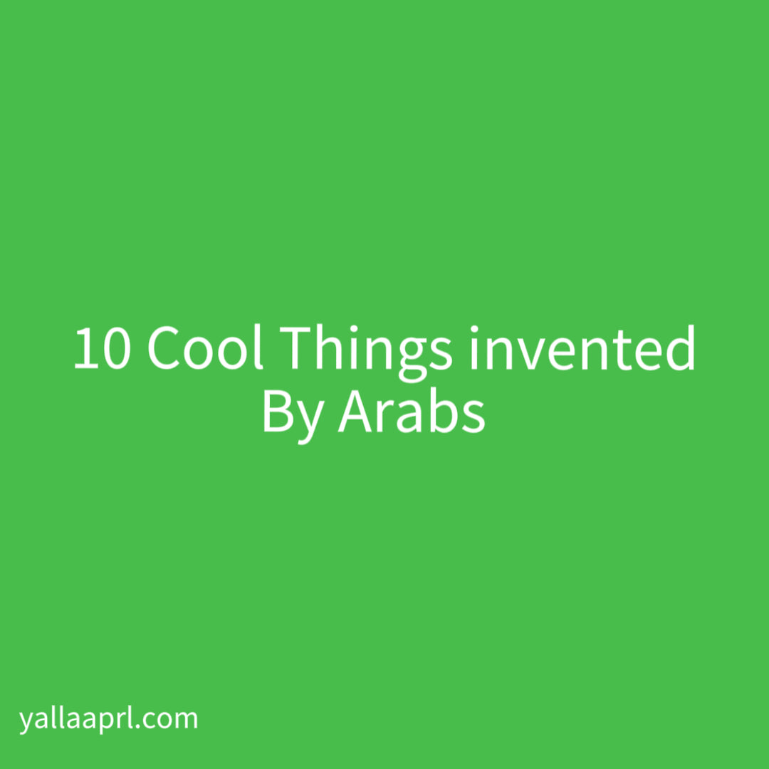 10 Cool Things Invented By Arabs